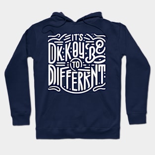 It's okay to be different Hoodie